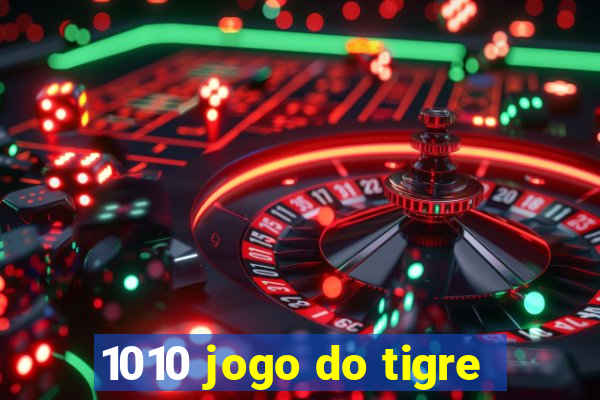 1010 jogo do tigre